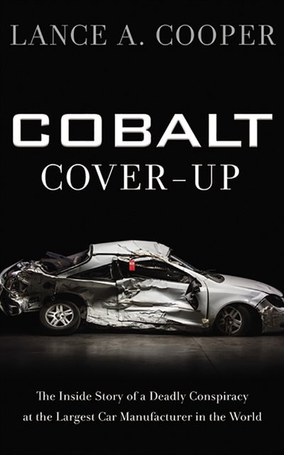 Cobalt Cover-up: The Inside Story Of A Deadly Conspiracy At The Largest Car Manufacturer In The World