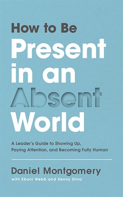 Front cover_How To Be Present In An Absent World