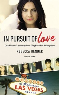 In Pursuit Of Love: One Woman's Journey From Trafficked To Triumphant