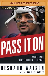 Pass It On: Work Hard, Serve Others . . . Repeat