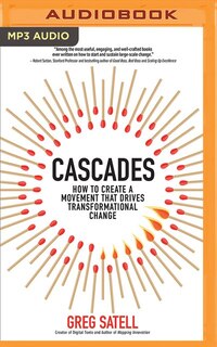 Cascades: How To Create A Movement That Drives Transformational Change