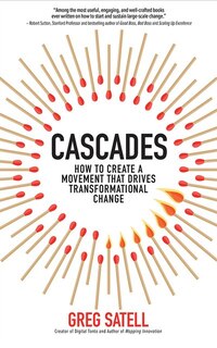 Cascades: How To Create A Movement That Drives Transformational Change