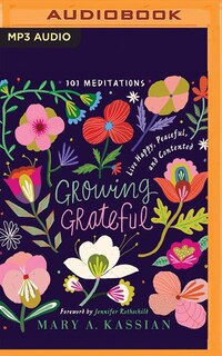 Growing Grateful: Live Happy, Peaceful, And Contented