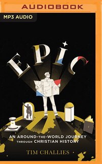 Epic: An Around-the-world Journey Through Christian History
