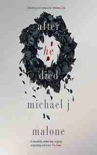 After He Died by Michael J. Malone