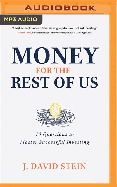 Money For The Rest Of Us: 10 Questions To Master Successful Investing