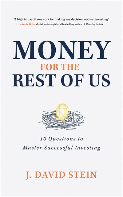 Money For The Rest Of Us: 10 Questions To Master Successful Investing