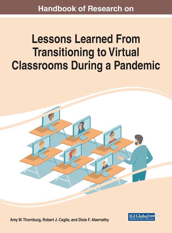 Front cover_Handbook Of Research On Lessons Learned From Transitioning To Virtual Classrooms During A Pandemic