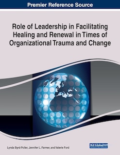 Couverture_Role Of Leadership In Facilitating Healing And Renewal In Times Of Organizational Trauma And Change