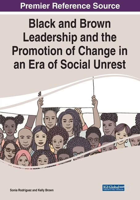 Front cover_Black And Brown Leadership And The Promotion Of Change In An Era Of Social Unrest