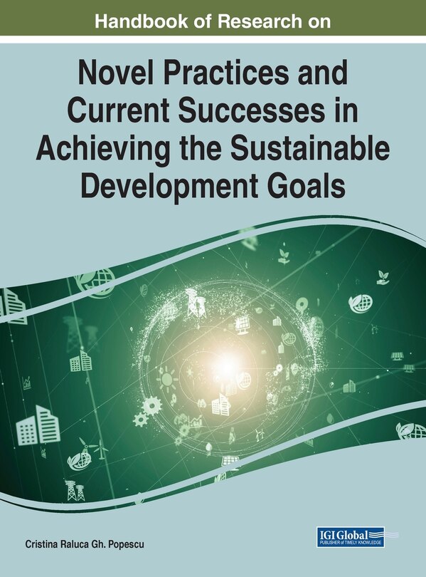Front cover_Handbook Of Research On Novel Practices And Current Successes In Achieving The Sustainable Development Goals
