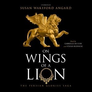 On Wings Of A Lion: The Persian Glories Saga