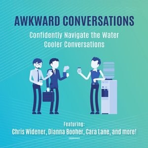 Awkward Conversations: Confidently Navigate The Water Cooler Conversations