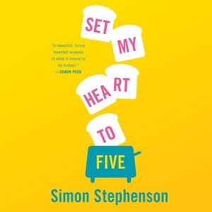 Set My Heart to Five: A Novel