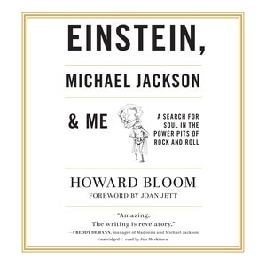 Einstein, Michael Jackson & Me: A Search for Soul in the Power Pits of Rock and Roll