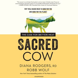 Sacred Cow: The Case For (better) Meat