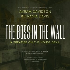 The Boss In The Wall: A Treatise On The House Devil