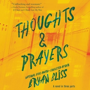 Thoughts & Prayers: A Novel in Three Parts