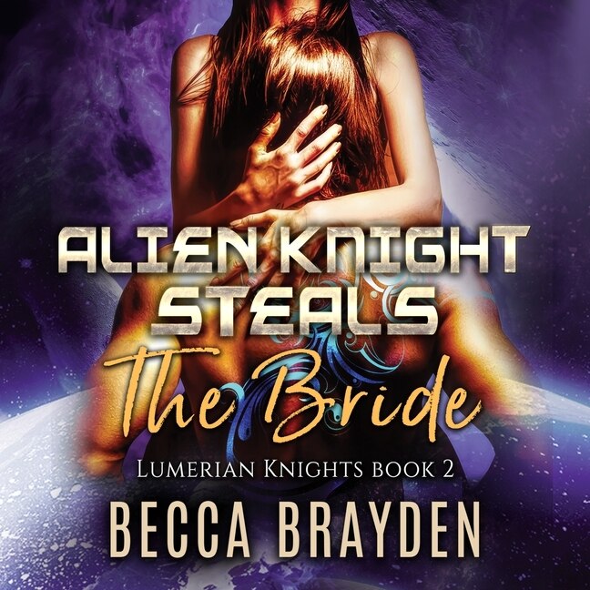 Front cover_Alien Knight Steals the Bride Lib/E