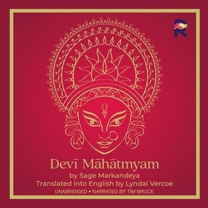 Devi Mahatmyam: The Glory Of The Goddess