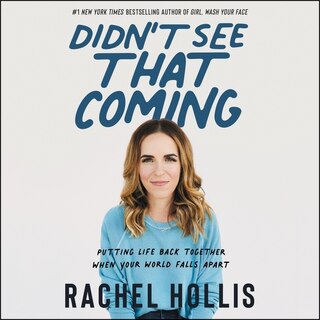 Didn’t See That Coming: Putting Life Back Together When Your World Falls Apart