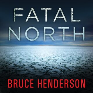 Fatal North: Murder and Survival on the First North Pole Expedition