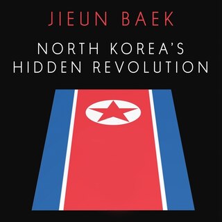 Couverture_North Korea's Hidden Revolution Lib/E