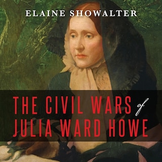 Couverture_The Civil Wars of Julia Ward Howe Lib/E