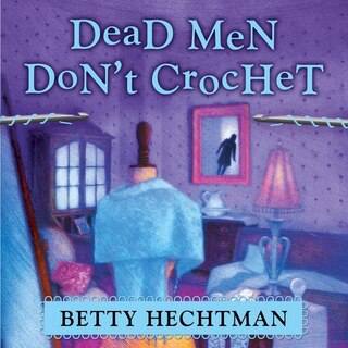 Front cover_Dead Men Don't Crochet Lib/E