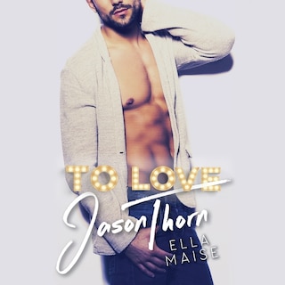 Front cover_To Love Jason Thorn