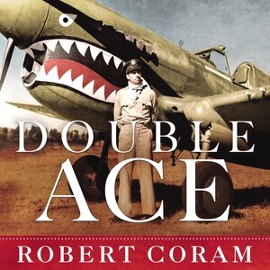 Double Ace: The Life of Robert Lee Scott Jr., Pilot, Hero, and Teller of Tall Tales