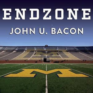 Endzone: The Rise, Fall, and Return of Michigan Football