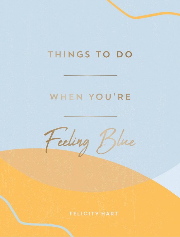 Front cover_Things To Do When You're Feeling Blue