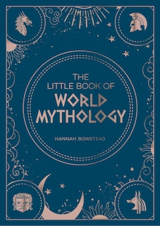 The Little Book of World Mythology: A Pocket Guide To Myths And Legends