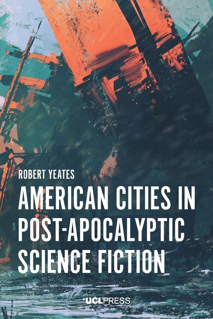Front cover_American Cities In Post-apocalyptic Science Fiction