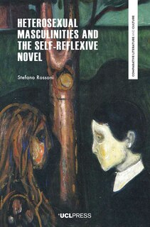 Front cover_Heterosexual Masculinities and the Self-Reflexive Novel