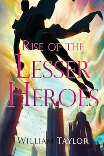Front cover_Rise of the Lesser Heroes