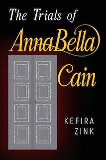 Front cover_The Trials of AnnaBella Cain