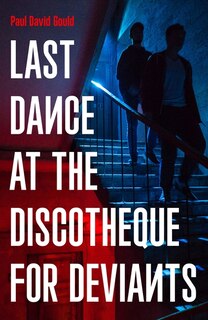 Front cover_Last Dance at the Discotheque for Deviants