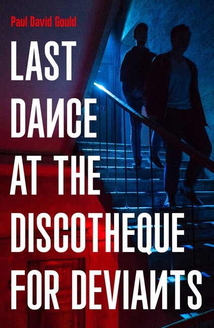 Front cover_Last Dance at the Discotheque for Deviants