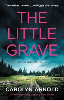 The Little Grave: A completely heart-stopping crime thriller