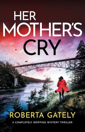 Her Mother's Cry: A Completely Gripping Mystery Thriller