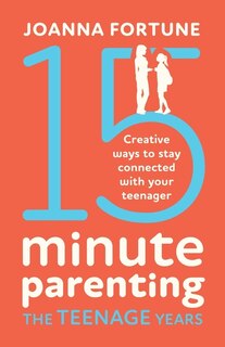 Front cover_15-minute Parenting The Teenage Years