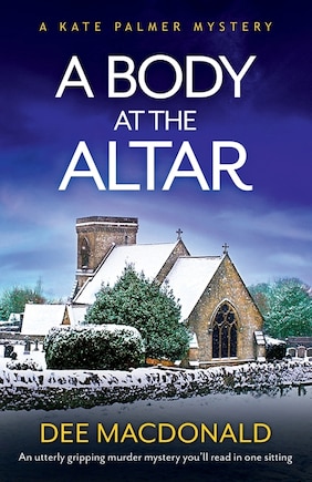 A Body At The Altar: An Utterly Gripping Murder Mystery You'll Read In One Sitting