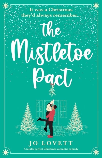 The Mistletoe Pact: A Totally Perfect Christmas Romantic Comedy