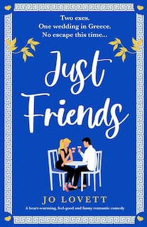 Just Friends: A heart-warming, feel-good and funny romantic comedy