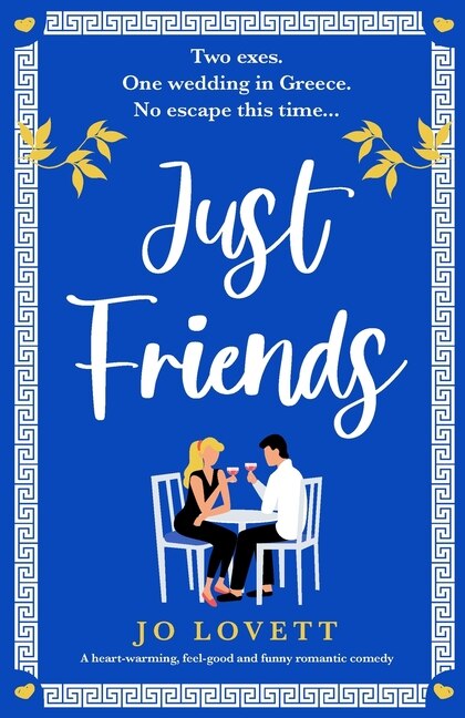 Just Friends: A heart-warming, feel-good and funny romantic comedy