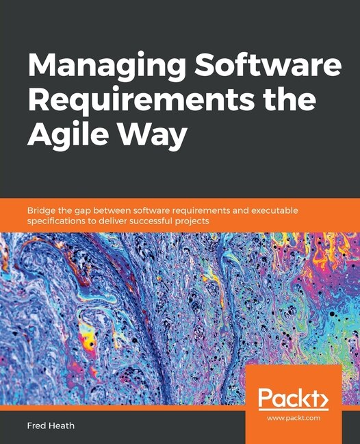 Front cover_Managing Software Requirements the Agile Way