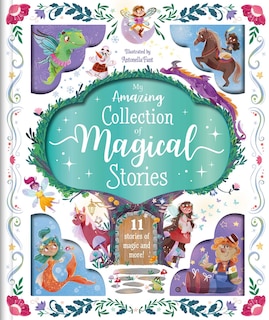 Front cover_My Amazing Collection Of Magical Stories