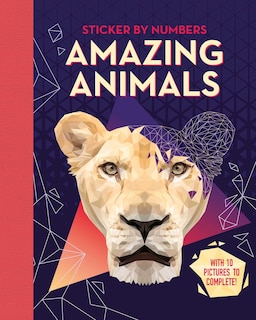 Front cover_Amazing Animals: Adult Sticker by Numbers-With 10 Pictures to Complete!